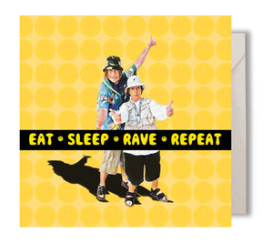 Kevin & Perry "Eat Sleep Rave Repeat" Greeting Card